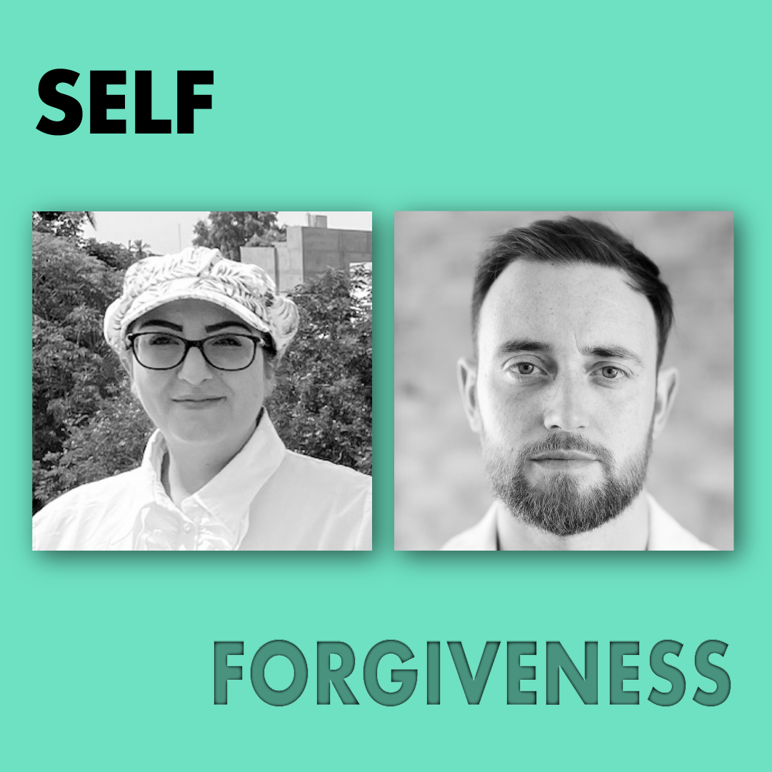 Self-forgiveness with Dunia Shafik and Jacob Dunne